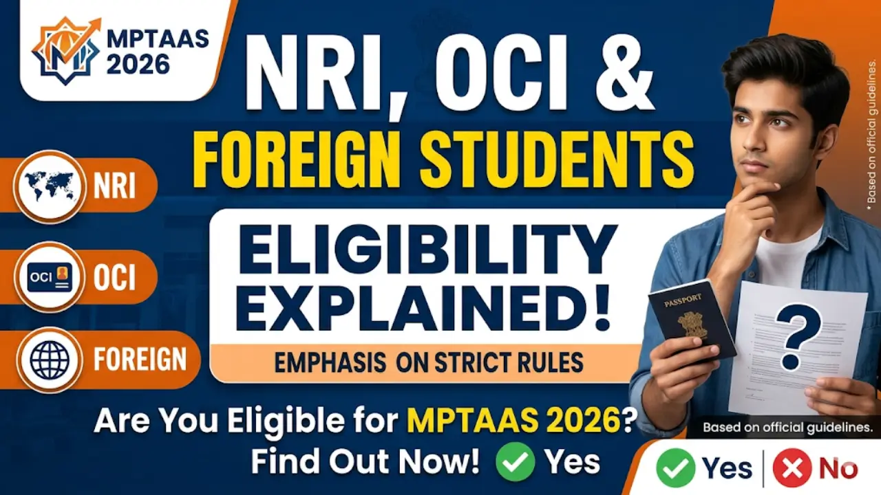 MPTAAS 2026 Eligibility Guide Rules for NRI, OCI & Foreign Students Explained
